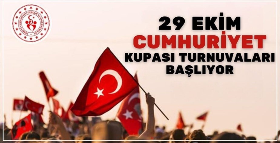 29 EKİM CUMHURİYET KUPASI TURNUVALARI BAŞLIYOR