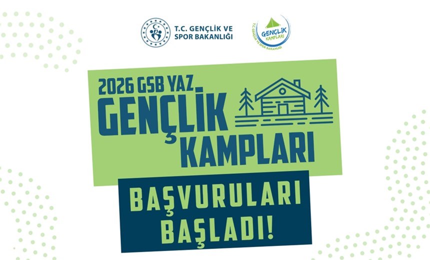 2026 GSB YAZ GENÇLİK KAMPLARI BAŞVURULARI BAŞLADI