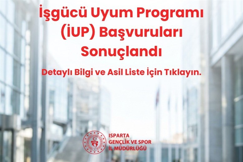  İşgücü Uyum Programı (İUP) Başvuru Sonuçları ve Evrak Teslim Duyurusu